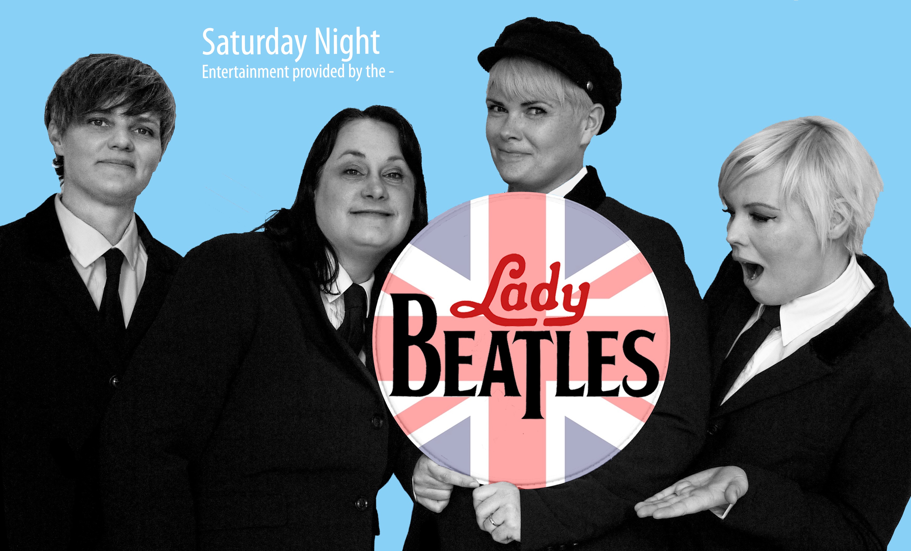 Saturday night entertainment provided by the Lady Beatles.
